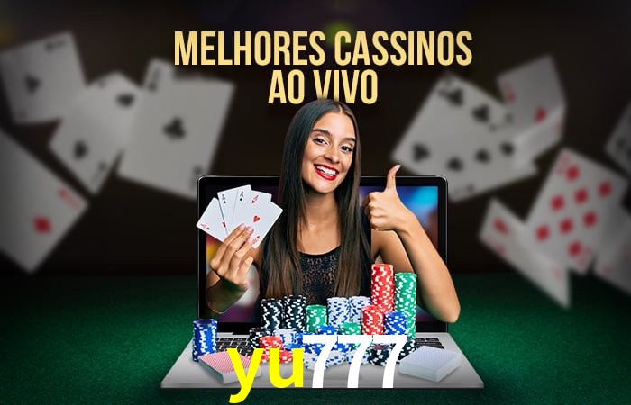 A Experiência Imersiva dos Cassinos Ao Vivo no yu777
